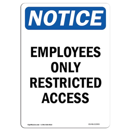 Signmission OSHA Notice Sign, 14" H, 10" W, Rigid Plastic, Employees Only Restricted Access Sign, Portrait OS-NS-P-1014-V-11999